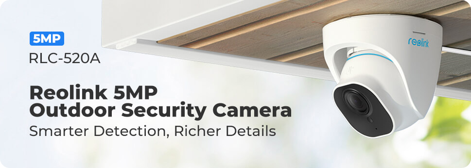 Reolink RLC-520A 5MP PoE Outdoor Dome IP Camera with Person/Vehicle Detection