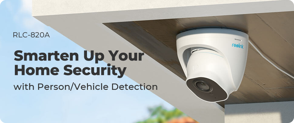 Reolink RLC-820A 4K PoE Outdoor Dome IP Camera – Person & Vehicle Detection